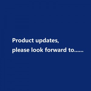Product updates, please look forward to……